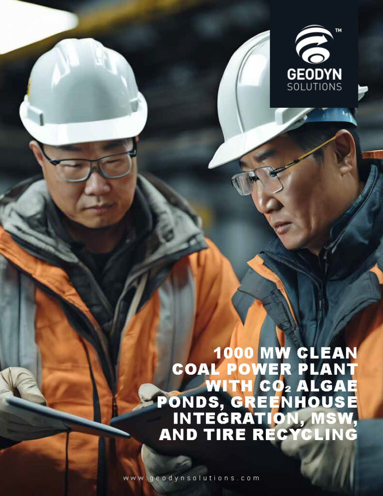 Read more about the article Comprehensive Business Plan: Geodyn Solutions 1000 MW Clean Coal Power Plant with CO₂ Algae Ponds, Greenhouse Integration, MSW, and Tire Recycling