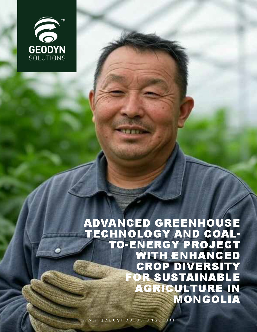 Read more about the article Proposal: Geodyn Solutions – Advanced Greenhouse Technology and Coal-to-Energy Project with Enhanced Crop Diversity for Sustainable Agriculture in Mongolia